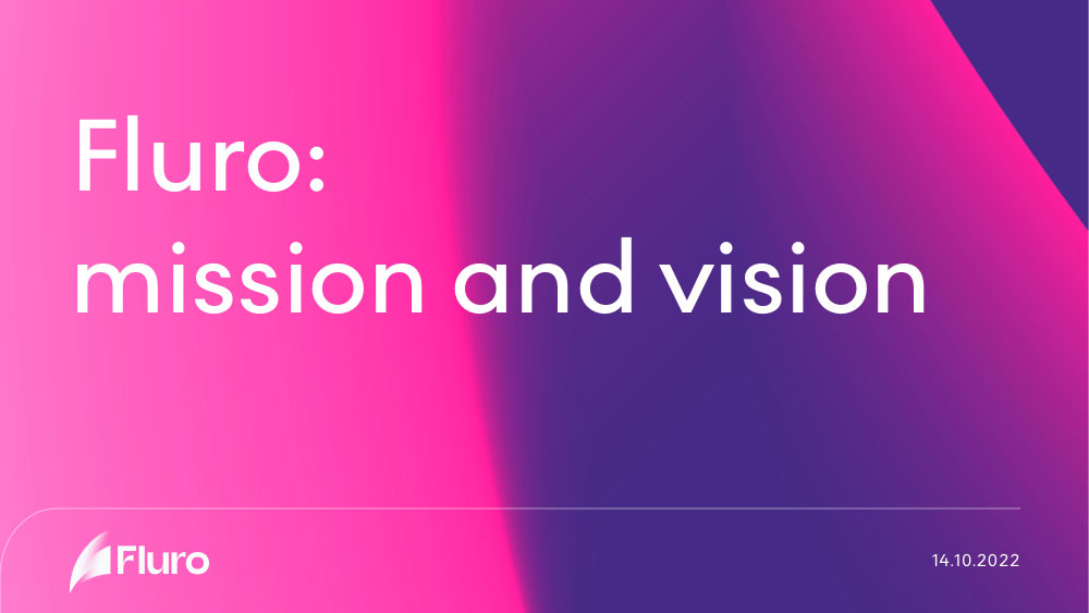 Fluro: mission and vision